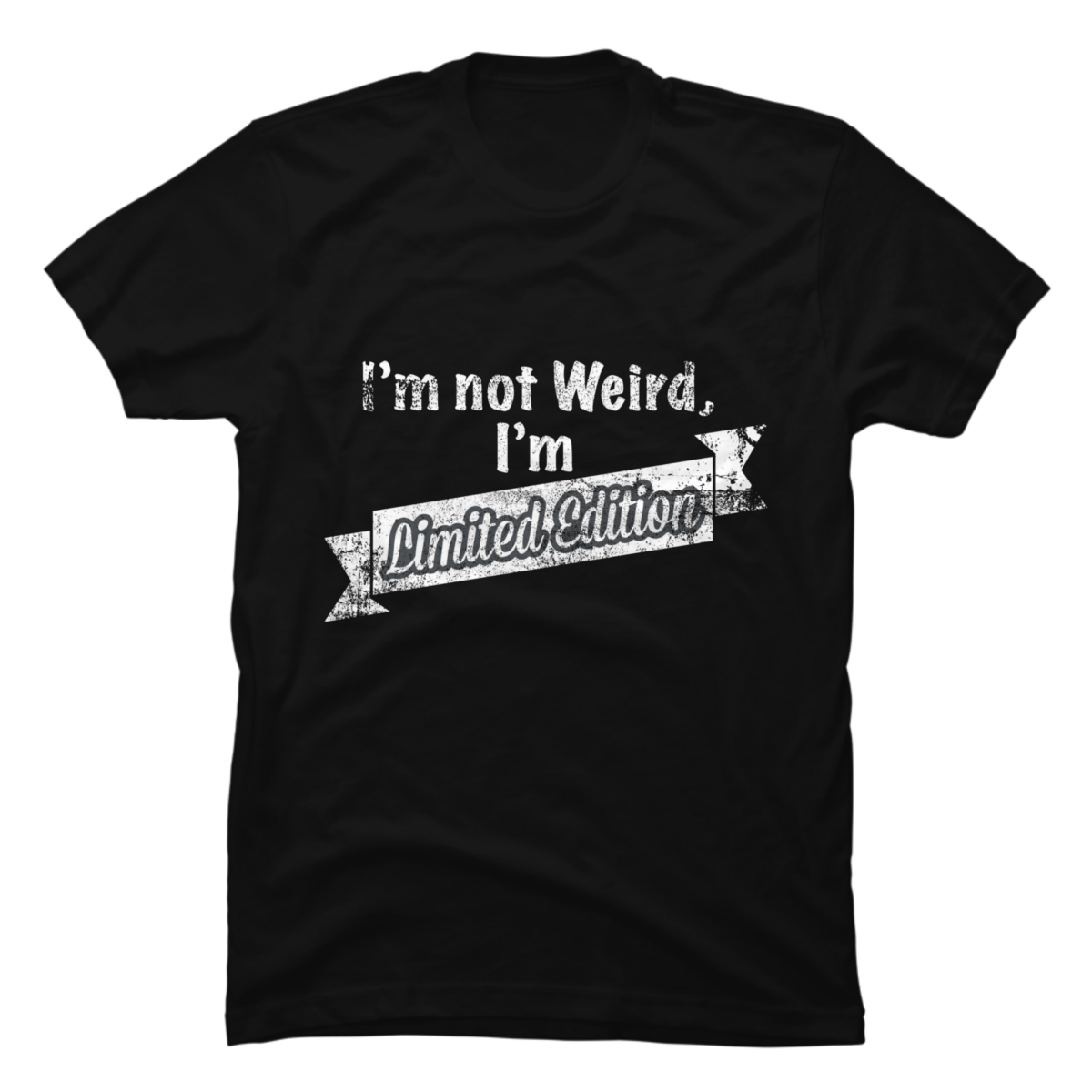i'm not weird i'm limited edition shirt i'm not weird i'm limited edition shirt